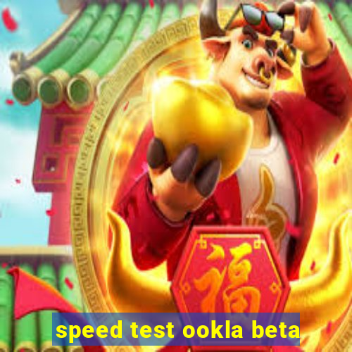 speed test ookla beta